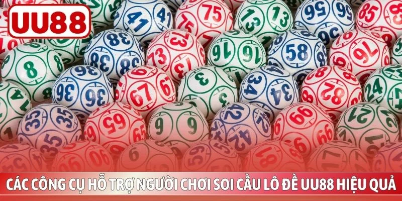 Các công cụ hỗ trợ người chơi soi cầu lô đề UU88 hiệu quả