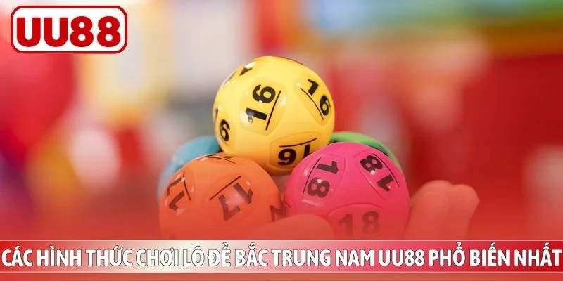 Các hình thức chơi lô đề bắc trung nam uu88 phổ biến nhất