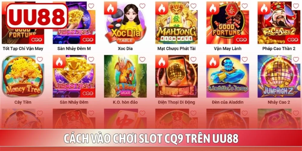 Quy trình vào chơi slot CQ9 UU88 nhanh chóng và đơn giản