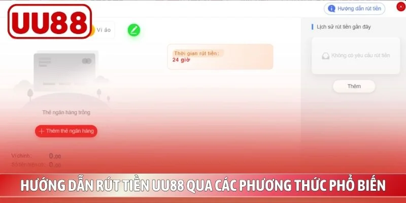 Hướng dẫn rút tiền UU88 qua các phương thức phổ biến