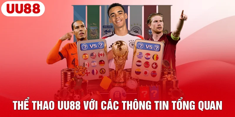 Thể thao UU88 với các thông tin tổng quan