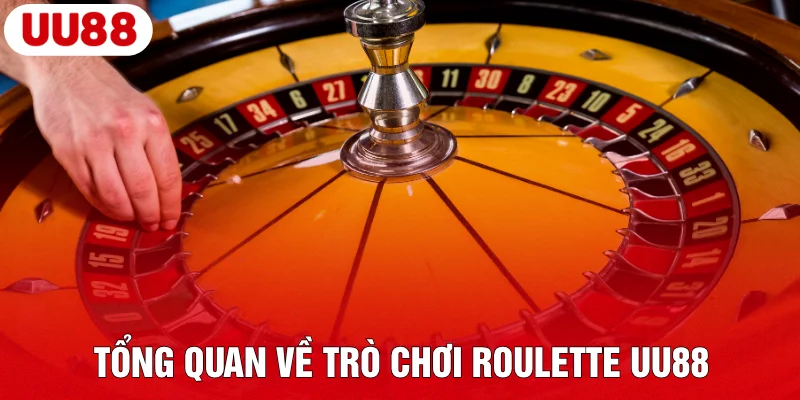 Roulette UU88 – Khám Phá Trò Chơi Casino Trực Tuyến Đẳng Cấp 2 Tổng quan về trò chơi Roulette UU88
